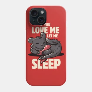 If You Love Me Let Me Sleep Cute Lazy Dragon Gift Phone Case