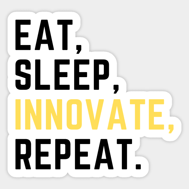 Eat, Sleep, Innovate