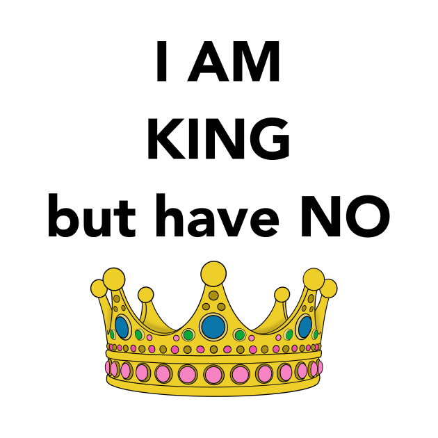 I am King Design by Young Wild Free