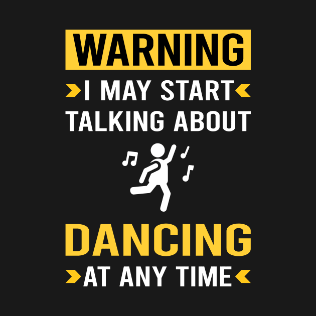 Warning Dancing Dance Dancer by Good Day