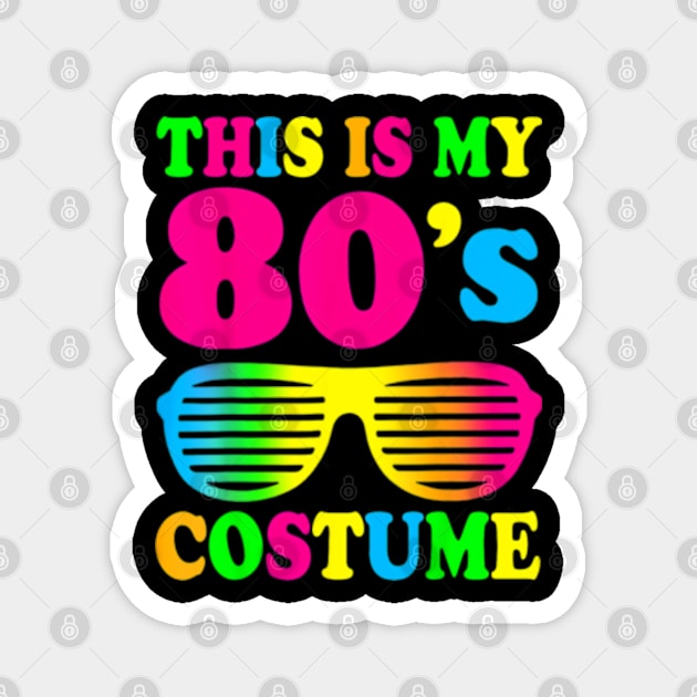 This Is My 80s Costume T-Shirt 80&#39;s 90&#39;s Party Magnet by Searlitnot