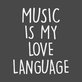 Music Is My Love Language Gift T-Shirt