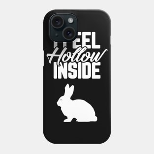 I Feel Hollow Inside Funny Easter Bunny Chocolate Phone Case