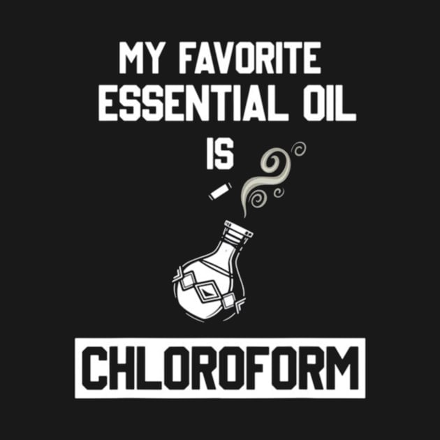 My favorite essential oil is chloroform colorful by PHShirt