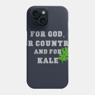 For God, For Country, And For Kale Phone Case