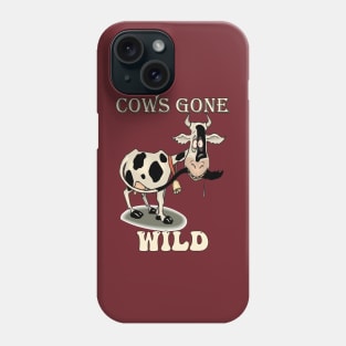 Funny Quote Cows Gone Wild Phone Case