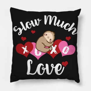 Sloth Valentine_s Day Shirt Slow Much Love T-shirt Pillow