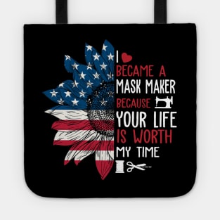 Sunflower Flag USA I Became A Mask Maker Because Your Life Tote