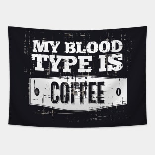 My Blood Type is Coffee Tapestry