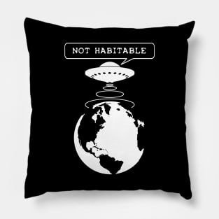 Environmental Awareness Quote - Planet not habitable Pillow