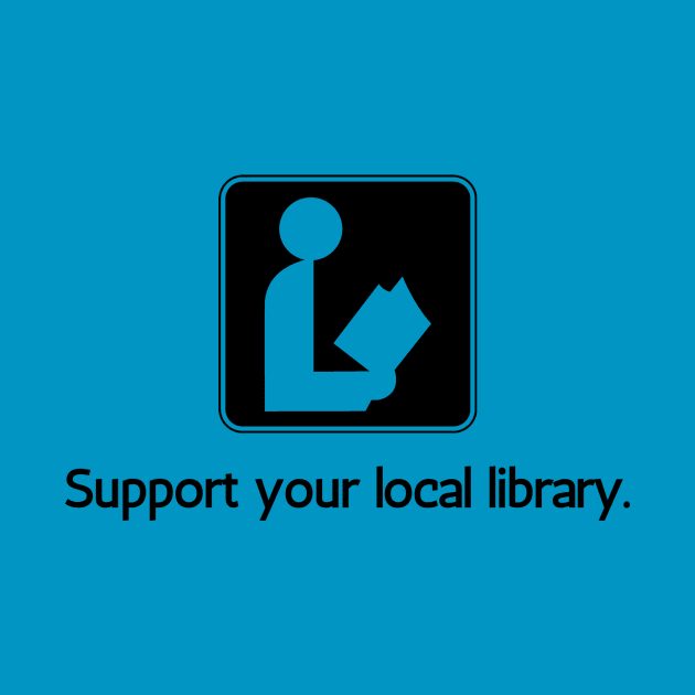 Support Your Local Library by No Focus Creations