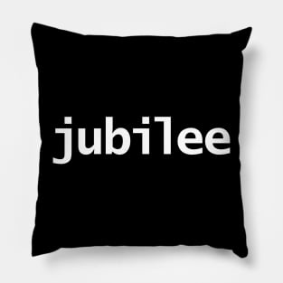 Jubilee Minimal Typography White Text Pillow