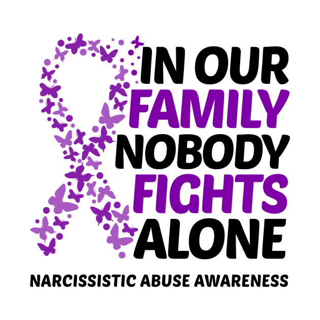 In Our Family Nobody Fights Alone Narcissistic Abuse Awareness by Geek-Down-Apparel