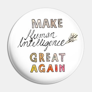 Make Human Intelligence Great Again Pin