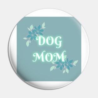 Dog Mom Pin