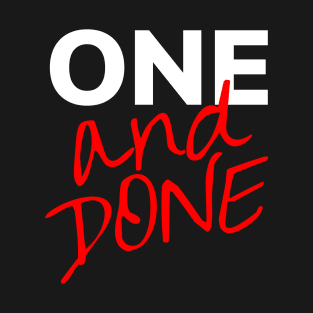 One And Done T-Shirt