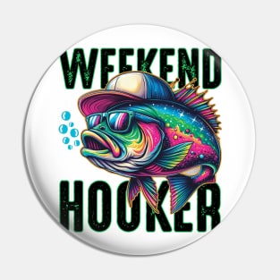 Weekend Hooker Colorful Fish Bass Fish Funny Dad Fishing Pin