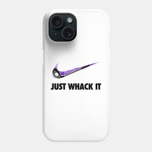 Just Whack It Phone Case