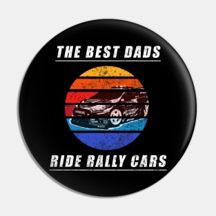 The Best Dads ride Rally Cars Pin