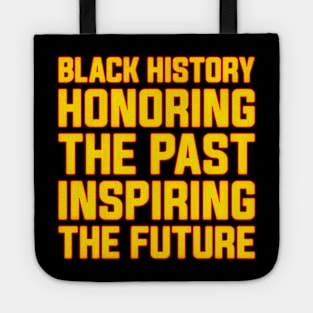 Black History Honoring the Past, Inspiring the Future Black History Month Tote