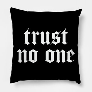 Trust No One Pillow