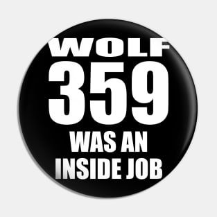 Wolf 359 Was An Inside Job (Blake Undying) Pin