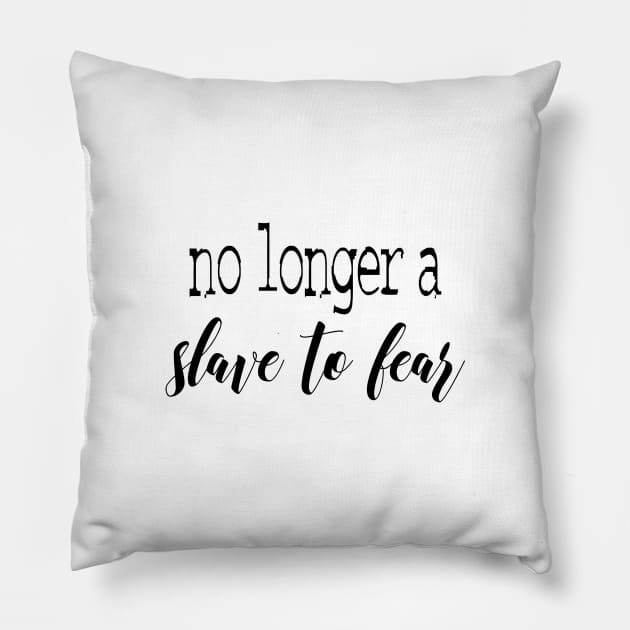 No longer a slave to fear Pillow by Dhynzz