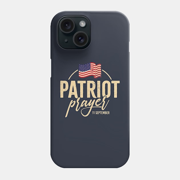 Patriot Prayer Distressed American Flag Patriot Day 11 September Phone Case by Bubsart78