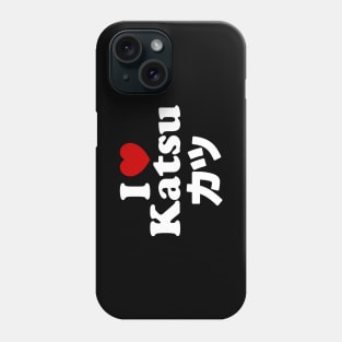 I Heart [Love] Katsu カツ Phone Case