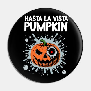 Hasta la vista, pumpkin!  Judgment final Day / bullet "Farewell Jack-O'-Lantern Tee - Halloween Humor! Pin