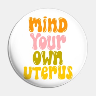 mind your own uterus Pin