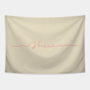 Shine, girl! Shine bright! typographic print Tapestry