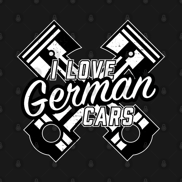 I Love German Cars by qwertydesigns