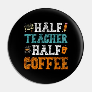 Half teacher half coffee Pin