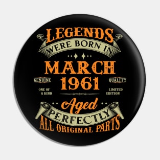 62nd Birthday Gift Legends Born In March 1961 62 Years Old Pin