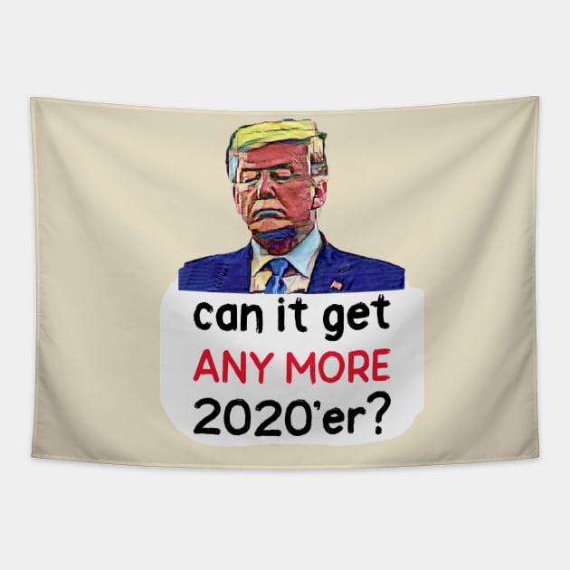 Can It Get Any More 2020'er? Tapestry by PersianFMts