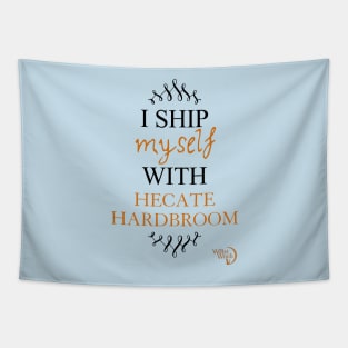 I ship myself with Hecate Hardbroom Tapestry