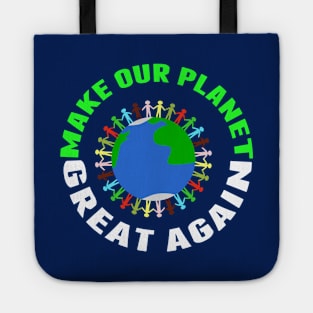 Make Our Planet Great Again Tote