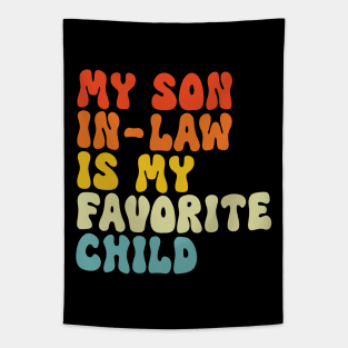 My Son In Law Is My Favorite Child Tapestry