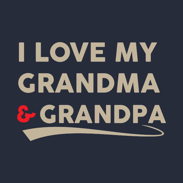 I love my grandma and grandpa by teegear