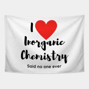 I love Inorganic chemistry (Sarcastic) Tapestry