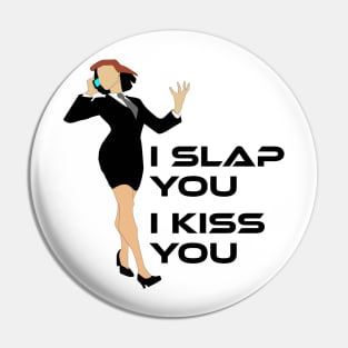 I slap you I kiss you Pin