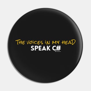 THE VOICES IN MY HEAD SPEAK C# Pin