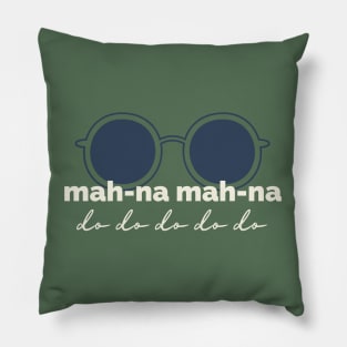 Mah-na Mah-na Pillow