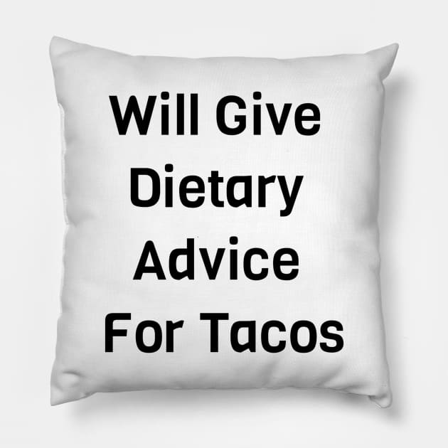 Will Give Dietary Advice For Tacos Pillow by Jitesh Kundra