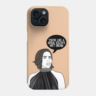 Serial Killer's Wet Dream Phone Case