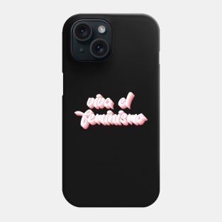 Viva El Feminismo Phone Case