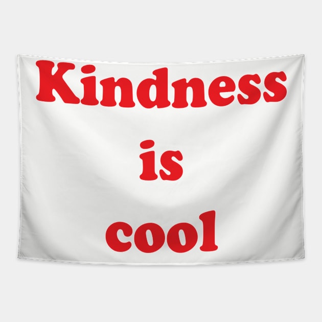 Kindness is Cool Tapestry by Brain Zaps Suck