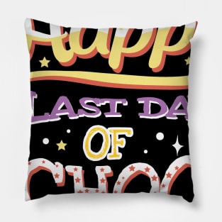 Happy Last Day Of School Teachers Students Gift Pillow