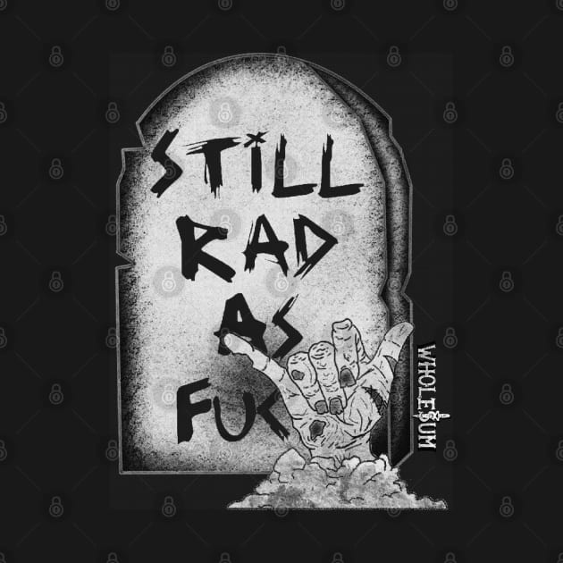 Still Rad! by Cakes Fiasco